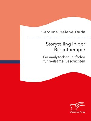 cover image of Storytelling in der Bibliotherapie. Ein analytischer Leitfaden für heilsame Geschichten